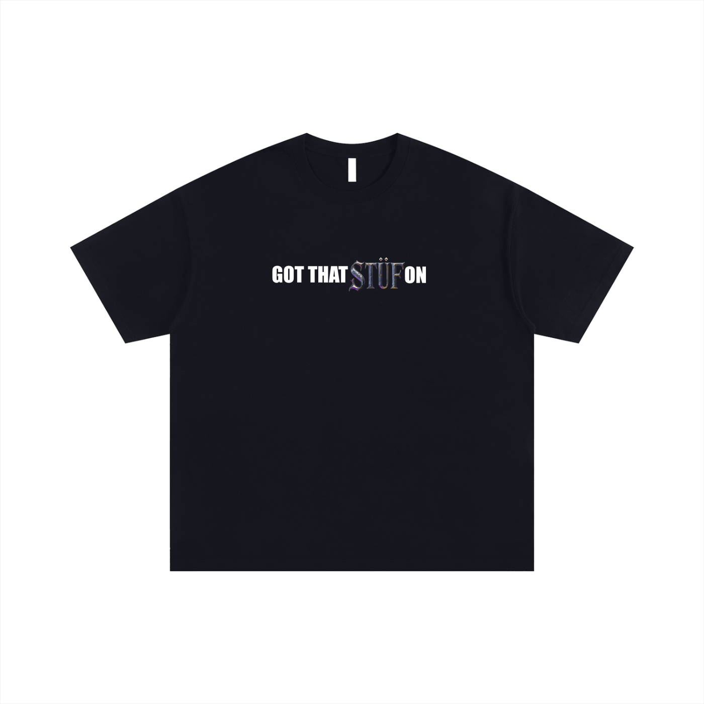 "GOT THAT STUF ON" Oversized T-shirt